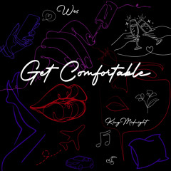 Get Comfortable