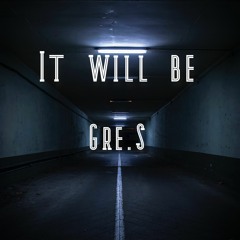 It Will Be (Free Download)