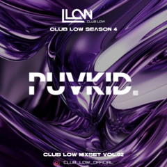 2025 CLUB LOW Mixset 02 : PUVKID