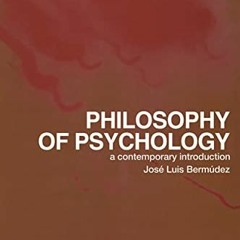 Get KINDLE 📔 Philosophy of Psychology: A Contemporary Introduction (Routledge Contem