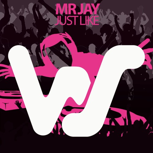 Mr Jay -  Just Like (Original Mix) World Sound Records RELEASED 12.02.21