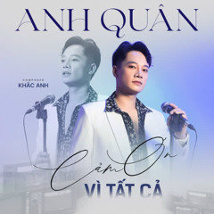 Cam On Vi Tat Ca 2025 - Anh Quan Idol ft. Quaniam Make