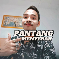 PANTANG MENYERAH