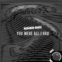 Marawän Mahër - You Were All I Had