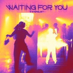 Thauf - Waiting For You (Extended Free DL)