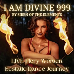 I AM DIVINE 999 - Heavy Tribal Bass for the Fiery Women LIVE