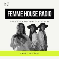 LP Giobbi presents Femme House Radio: Episode 126 - PAUZA