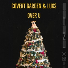 [014 FREEP] Covert Garden & Luxs - Over U [FREE DOWNLOAD]