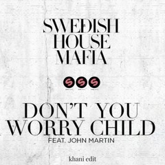 Alesso x Swedish House Mafia - Don't You Worry Child (Khani 'Pressure' Edit)