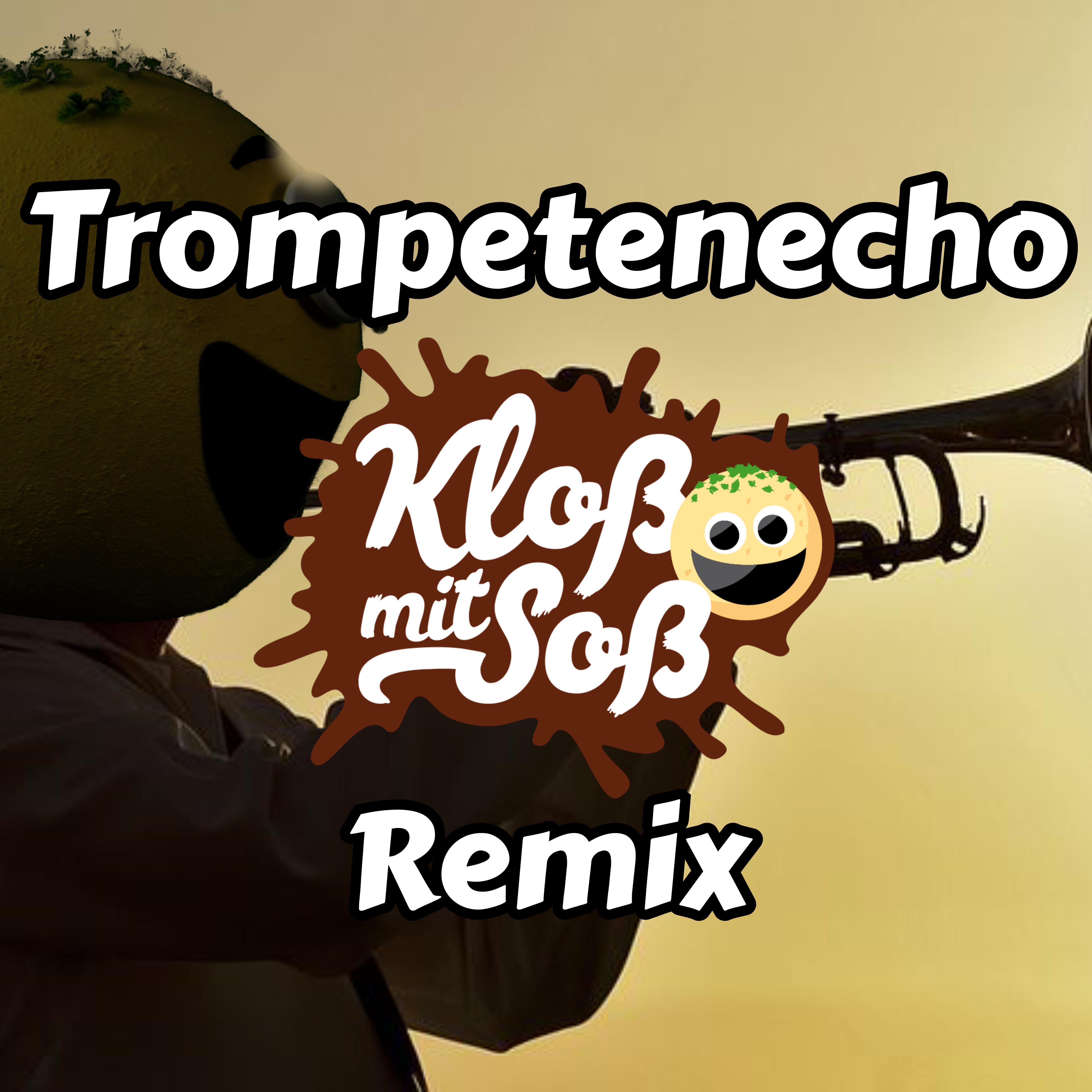 Trompeten Echo (Kloß mit Soß Remix)