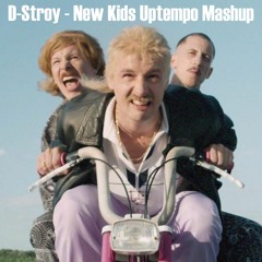 D-Stroy - New Kids Uptempo Mashup (Free Download)