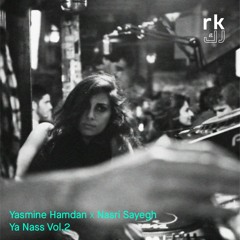 RK | YA NASS - by Yasmine Hamdan & Nasri Sayegh / Volume Two