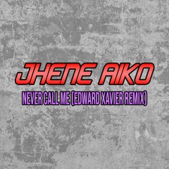 Jhene  Aiko - Never Call Me (Edward Xavier Remix)