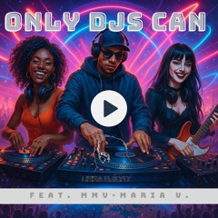 ONLY DJs CAN
