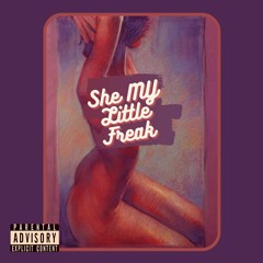 She My Little Freak ft (Tony Productions & King Kendrick)
