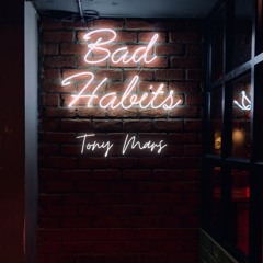 Bad Habits - Tony Mars