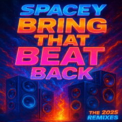 Bring that Beat Back 2025 (Digital Soundz Edit)