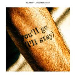 You'll Go (I'll Stay)