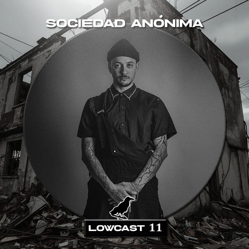 LOWCAST #011 -SOCIEDAD ANONIMA