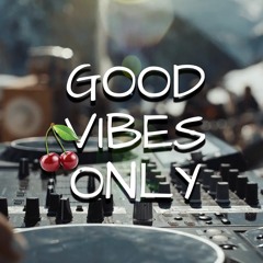 GoodVibesOnly | DJ Mix (May 2022)