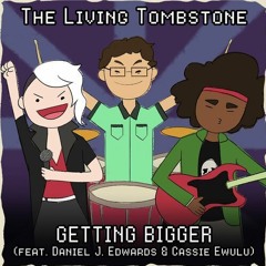 The Living Tombstone  Getting Bigger 1 Hour Feat Daniel J Edwards  Cassie Ewulu