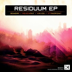 Bowsar, Revenant, KRYOS, & Standpoint - Residuum EP [BID073]