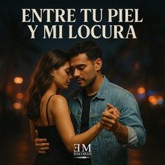 Entre tu piel y mi locura