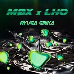 1. MØX x LHO- Ryuga