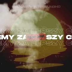 Smolasty & 730Huncho - Pijemy Za Lepszy Czas (Majki Remix)