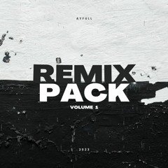 Remix Pack vol. 1 - AyFull