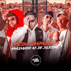 FICOU CHAPADINHA x AMASSANDO AS DE SILICONE (DJ Erik JP e DJ Salatiel) Menor Teteu e MC Jhey