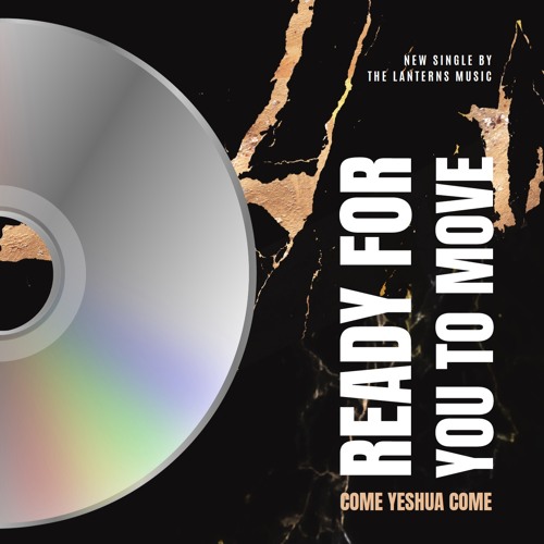 Ready For You To Move (Come Yeshua Come)