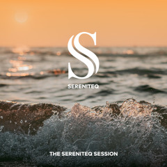 The Sereniteq Session #015 | Organic House Mix with Ilias Katelanos, Plecta, Death on the Balcony...