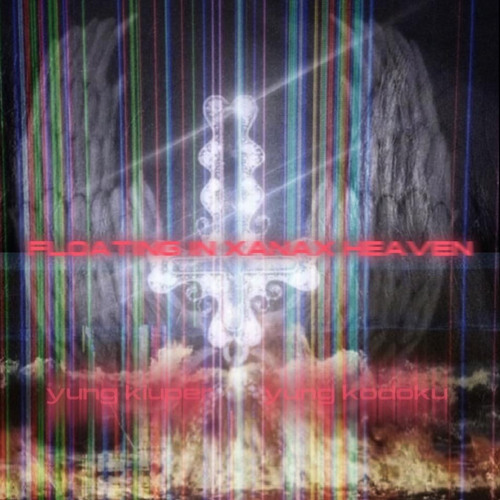 yung kiuper x yung kodoku - floating in xanax heaven prod. santana
