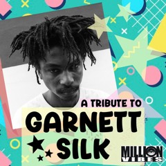 Million Vibes Presents "A Tribute To Garnett Silk"