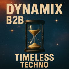 Dynamix B2B Timless Techno