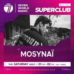 Mosynaï @Superclub, Seven World Radio I Paris, FR