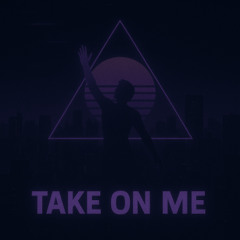 Take on me