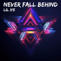 Never Fall Behind (Prod by. Pabonear)
