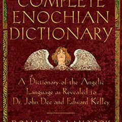 [Access] EBOOK 🎯 Complete Enochian Dictionary: A Dictionary of the Angelic Language