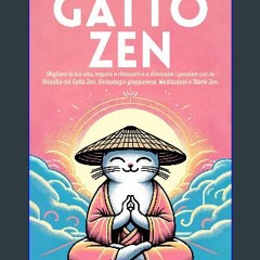 Read PDF ⚡ IL GATTO ZEN: Migliora la tua vita, impara a rilassarti e a diminuire i pensieri con la