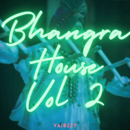 Bhangra House Vol.2 // Vaibzzy //