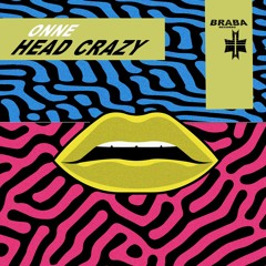 ONNE -  Head Crazy ( Original Mix )[𝐁𝐔𝐘->𝐅𝐑𝐄𝐄 𝐃𝐋]
