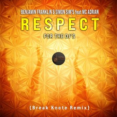 Benjamin Franklin & Simon Sim's Feat Mc Adrian - Respect For The Dj's (Break Knote Remix)