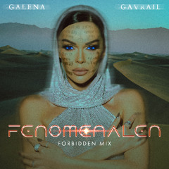GALENA - FENOMENALEN (GAVRAIL'S FORBIDDEN MIX)
