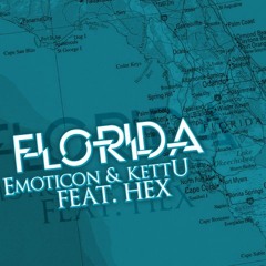 Emoticon + Kettu (ft. Hex) - Florida