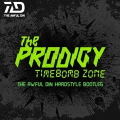 The Prodigy - Timebomb Zone (The Awful Din Bootleg) [FREE EXTENDED MIX DOWNLOAD]