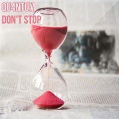 QU4NTUM - Don't Stop [FREE DOWNLOAD]