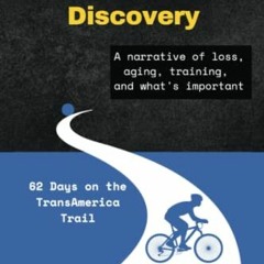 [Download] EPUB 💑 Journey of Discovery - A narrative of loss, aging, training, and w