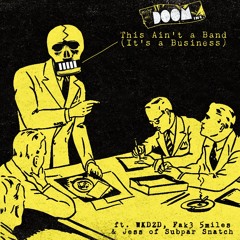 D.O.O.M. Inc "This Ain't A Band (It's a Business) ft WKDZD, Jess Scott and Fak3 5miles"